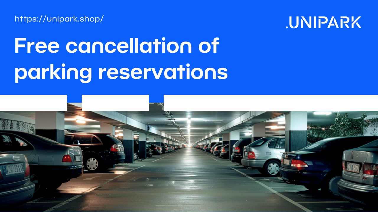 Free cancellation of your parking reservation via unipark.shop